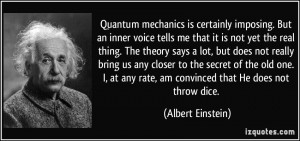 quote-quantum-mechanics-is-certainly-imposing-but-an-inner-voice-tells-me-that-it-is-not-yet-the-real-albert-einstein-226488